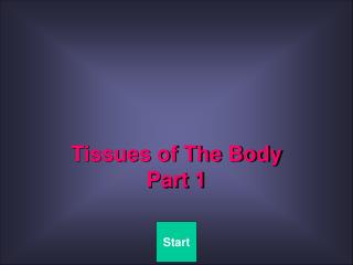 Tissues of The Body Part 1