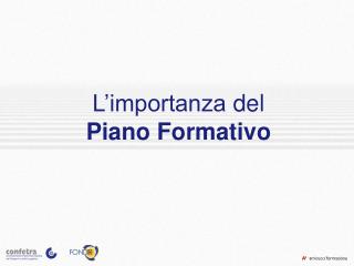 L’importanza del Piano Formativo