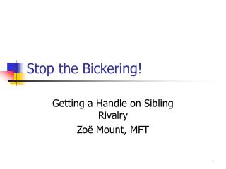 Stop the Bickering!