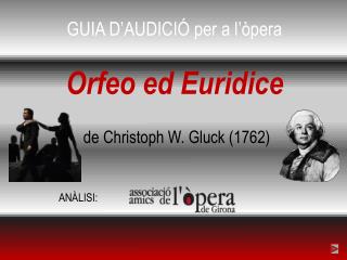 GUIA D’AUDICIÓ per a l’òpera Orfeo ed Euridice de Christoph W. Gluck (1762)