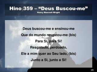 Hino 359 – “Deus Buscou-me” Henry Mawxell Wright