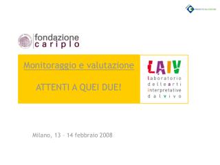 Milano, 13 – 14 febbraio 2008