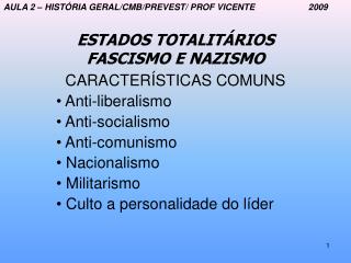 ESTADOS TOTALITÁRIOS FASCISMO E NAZISMO