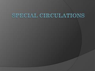 Special Circulations