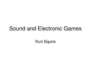 Sound and Electronic Games