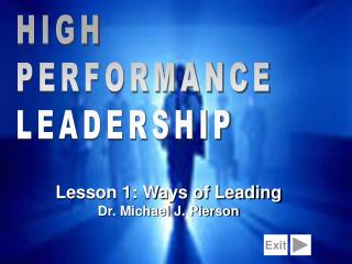 Lesson 1: Ways of Leading Dr. Michael J. Pierson