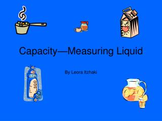 Capacity—Measuring Liquid