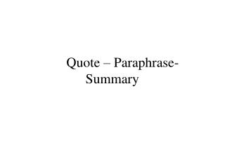 Quote – Paraphrase- Summary
