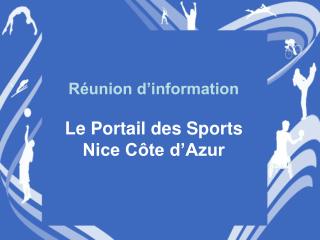 Réunion d’information Le Portail des Sports Nice Côte d’Azur
