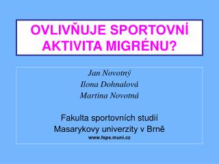 OVLIVŇUJE SPORTOVNÍ AKTIVITA MIGRÉNU?