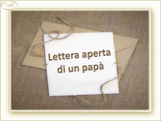 Lettera aperta di un papà