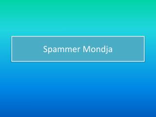 Spammer Mondja