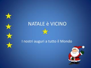 NATALE è VICINO