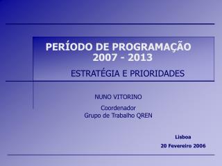 PERÍODO DE PROGRAMAÇÃO 2007 - 2013
