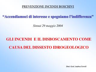 GLI INCENDI E IL DISBOSCAMENTO COME CAUSA DEL DISSESTO IDROGEOLOGICO