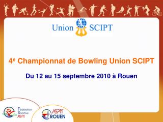 4 e Championnat de Bowling Union SCIPT