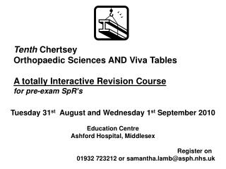 Tenth Chertsey Orthopaedic Sciences AND Viva Tables A totally Interactive Revision Course
