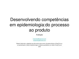 Desenvolvendo competências em epidemiologia:do processo ao produto