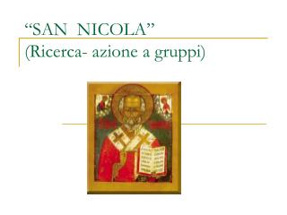 “SAN NICOLA” (Ricerca- azione a gruppi)