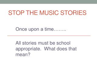 Stop the Music Stories
