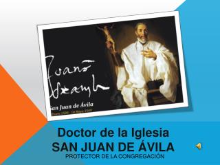 Doctor de la Iglesia SAN JUAN DE ÁVILA