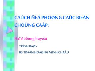 CAÙCH ÑEÀ PHOØNG CAÙC BIEÁN CHÖÙNG CAÁP: Haï ñöôøng huyeát