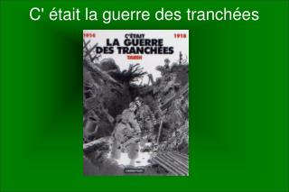 C' était la guerre des tranchées