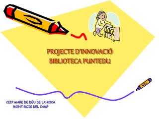 PROJECTE D’INNOVACIÓ BIBLIOTECA PUNTEDU