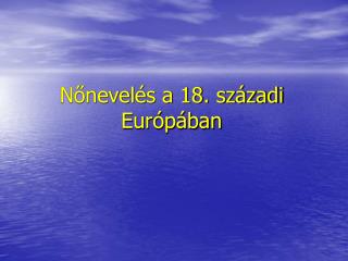 Nőnevelés a 18. századi Európában