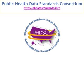 Public Health Data Standards Consortium phdatastandards