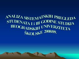 ANALIZA SISTEMATSKIH PREGLEDA STUDENATA I i III GODINE STUDIJA BEOGRADSKIH UNIVERZITETA