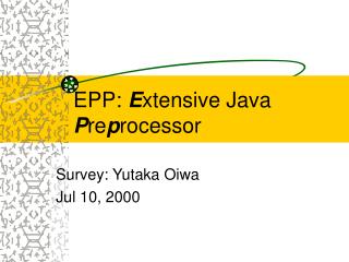 EPP: E xtensive Java P re p rocessor