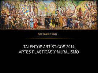 Talentos artísticos 2014 Artes plásticas y muralismo