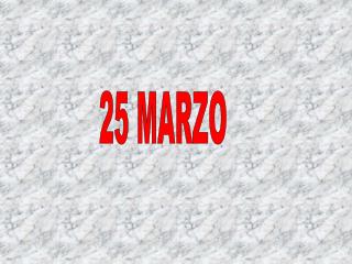 25 MARZO
