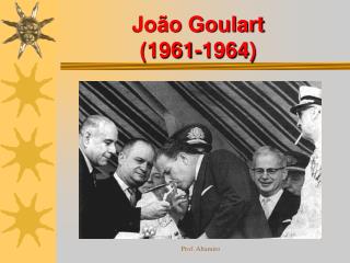 João Goulart (1961-1964)