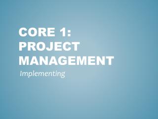 CORE 1: Project Management
