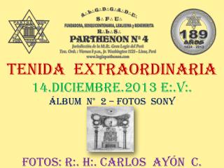 TENIDA EXTRAORDINARIA 14.DICIEMBRE.2013 E:.V:. ÁLBUM N° 2 – FOTOS SONY