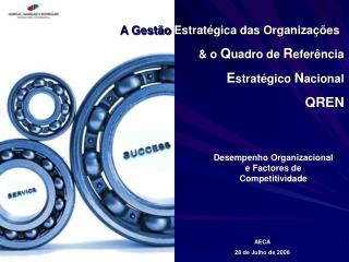 A Gestão Estratégica das Organizações &amp; o Q uadro de R eferência E stratégico N acional QREN