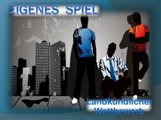 Eigenes Spiel