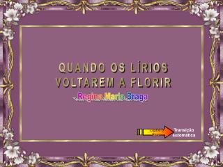 QUANDO OS LÍRIOS VOLTAREM A FLORIR