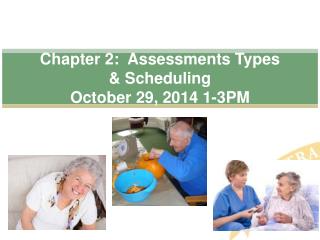 Chapter 2: Assessments Types &amp; Scheduling October 29, 2014 1-3PM