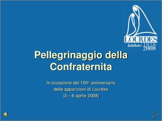 Pellegrinaggio della Confraternita