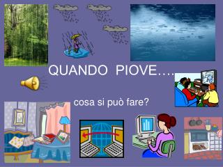 QUANDO PIOVE….