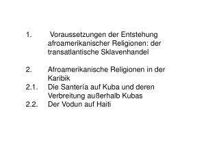 2.3.	 Jamaica 2.3.1.		 “Afrikanische Traditionen” in Jamaica: 		Obeah, Myalismus und Kumina