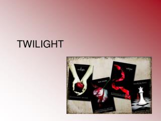 TWILIGHT