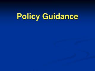 Policy Guidance