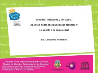 Miradas, imágenes y vínculos. Apuntes sobre los museos de ciencias y su aporte a la comunidad