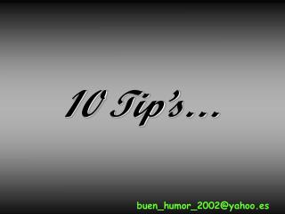 10 Tip’s…