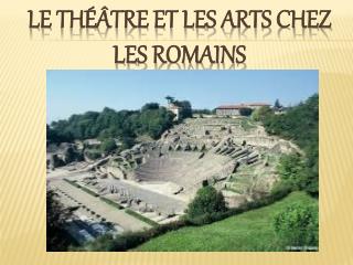 Le théâtre et les arts chez les romains