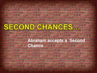 Second Chances…